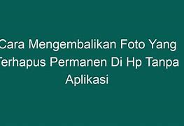 Cara Memulihkan Video Yang Terhapus Tanpa Aplikasi